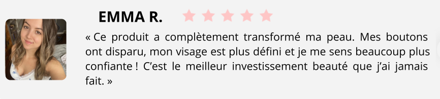 Témoignage cliente — Emma R.